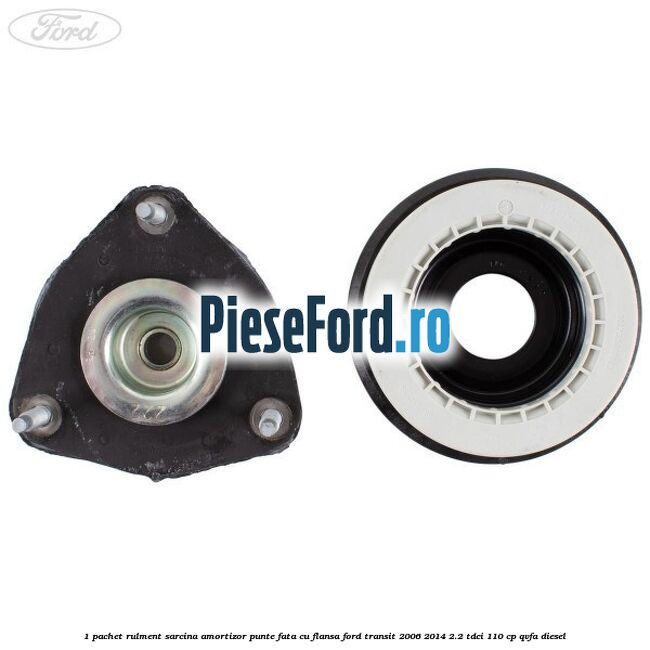 1 Pachet rulment sarcina amortizor punte fata cu flansa Ford Transit 2006-2014 2.2 TDCi 110 cp QVFA diesel