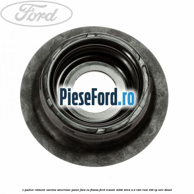 1 Pachet rulment sarcina amortizor punte fata cu flansa Ford Transit 2006-2014 2.2 TDCi RWD 155 cp CVRC diesel