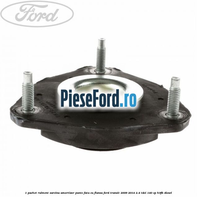 1 Pachet rulment sarcina amortizor punte fata cu flansa Ford Transit 2006-2014 2.4 TDCi 140 cp H9FB diesel