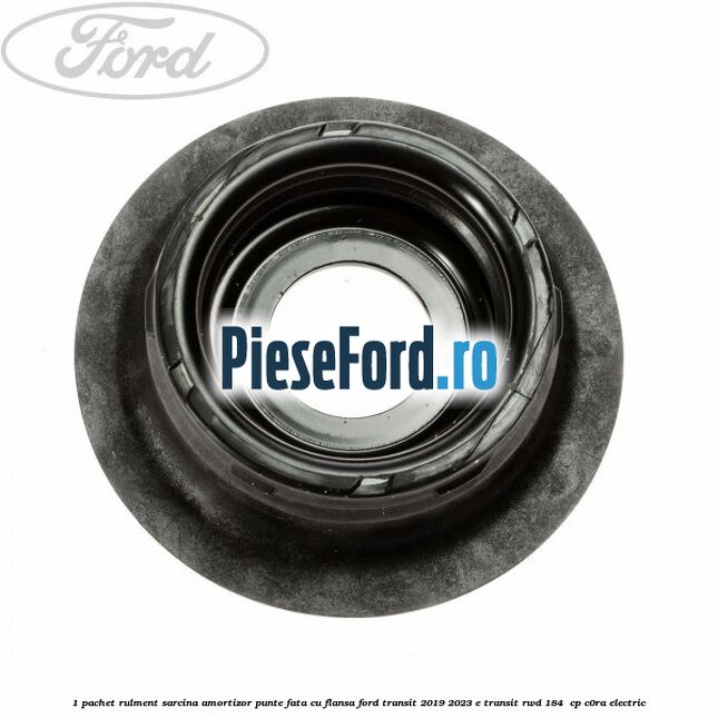 1 Pachet rulment sarcina amortizor punte fata cu flansa Ford Transit 2019-2023 E-TRANSIT RWD 184  cp C0RA electric
