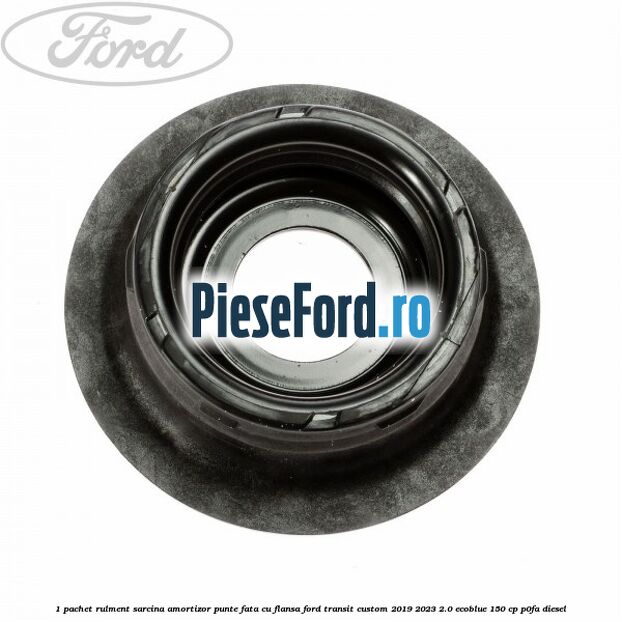 1 Pachet rulment sarcina amortizor punte fata cu flansa Ford Transit Custom 2019-2023 2.0 EcoBlue 150 cp 1 Pachet rulment sarcina amortizor punte fata cu flansa Ford Transit Custom 2019-2023 2.0 EcoBlue 150 cp P0FA diesel