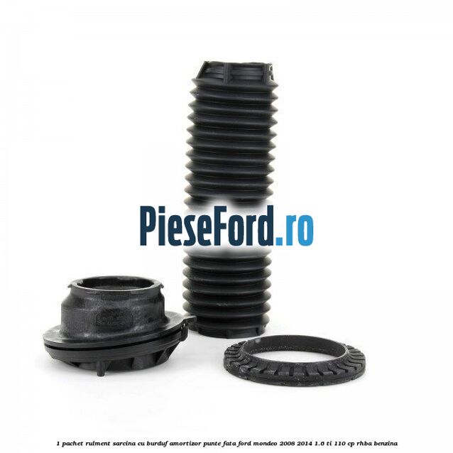 1 Pachet rulment sarcina cu burduf amortizor punte fata Ford Mondeo 2008-2014 1.6 Ti 110 cp RHBA benzina