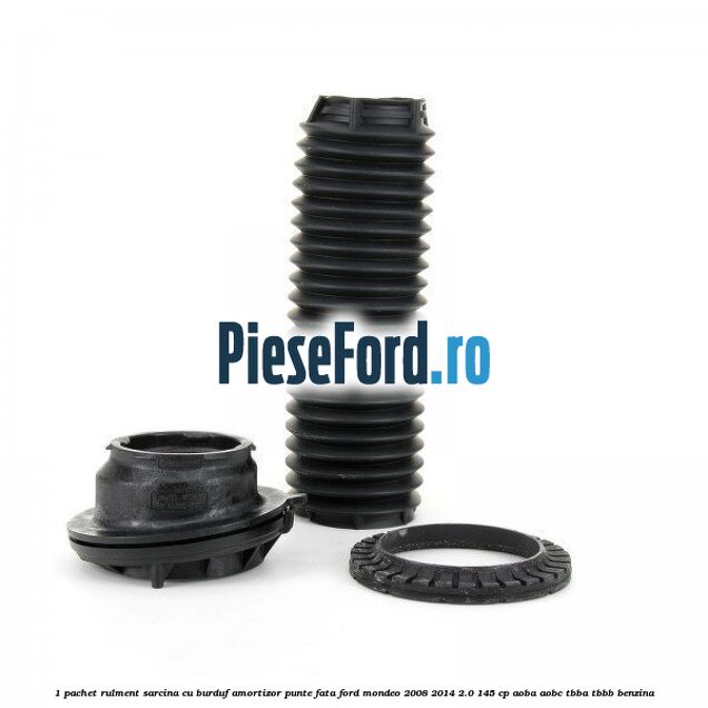 1 Pachet rulment sarcina cu burduf amortizor punte fata Ford Mondeo 2008-2014 2.0 145 cp AOBA, AOBC, TBBA, TBBB benzina