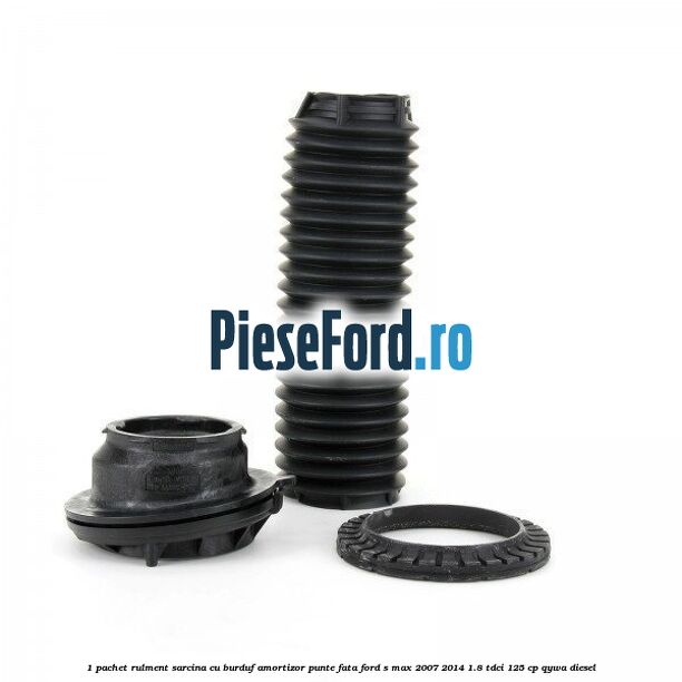 1 Pachet rulment sarcina cu burduf amortizor punte fata Ford S-Max 2007-2014 1.8 TDCi 125 cp 1 Pachet rulment sarcina cu burduf amortizor punte fata Ford S-Max 2007-2014 1.8 TDCi 125 cp QYWA diesel