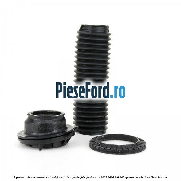 1 Pachet rulment sarcina cu burduf amortizor punte fata Ford S-Max 2007-2014 2.0 145 cp AOWA, AOWB, TBWA, TBWB benzina