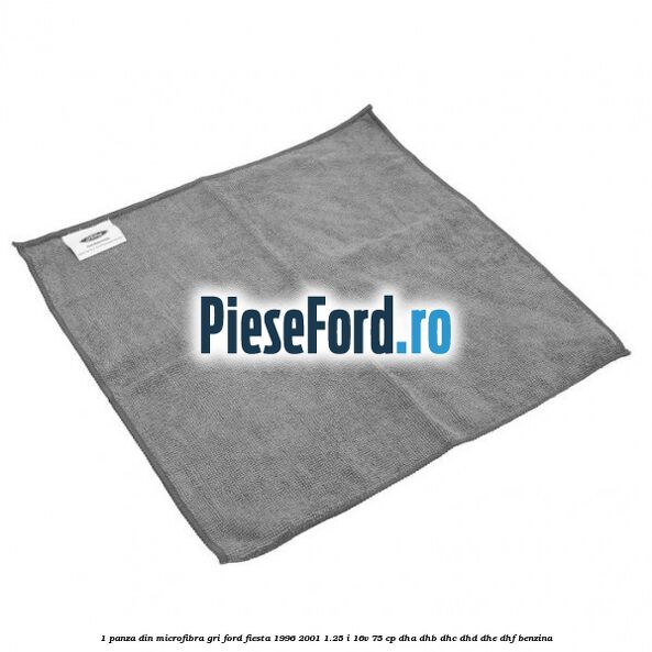 1 Panza din microfibra gri Ford Fiesta 1996-2001 1.25 i 16V 75 cp DHA, DHB, DHC, DHD, DHE, DHF benzina