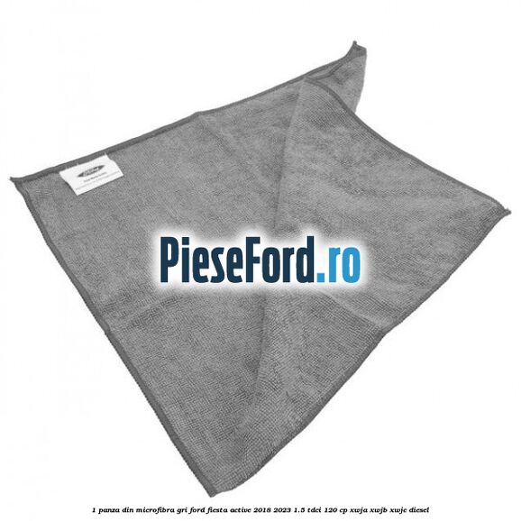 1 Panza din microfibra gri Ford Fiesta Active 2018-2023 1.5 TDCi 120 cp 1 Panza din microfibra gri Ford Fiesta Active 2018-2023 1.5 TDCi 120 cp XWJA, XWJB, XWJC diesel
