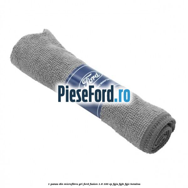 1 Panza din microfibra gri Ford Fusion 1.6 100 cp FYJA, FYJB, FYJC benzina