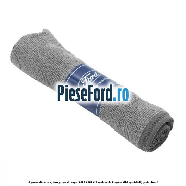 1 Panza din microfibra gri Ford Ranger 2019-2022 2.0 EcoBlue 4x4 Raptor 213 cp 1 Panza din microfibra gri Ford Ranger 2019-2022 2.0 EcoBlue 4x4 Raptor 213 cp T20DD0J, YN2X diesel