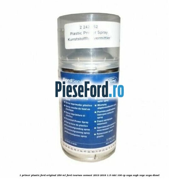 1 Primer plastic Ford original 250 ML Ford Tourneo Connect 2013-2018 1.5 TDCi 100 cp XVGA, XVGB, XVGC, XXGA diesel