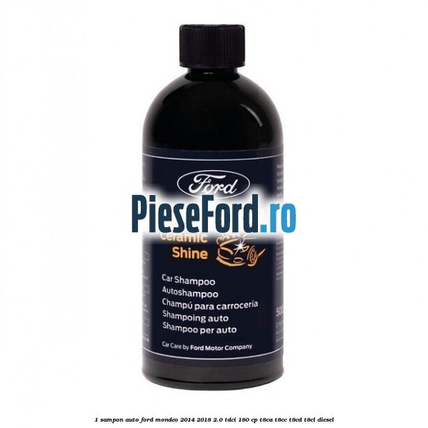 1 Sampon auto Ford Mondeo 2014-2018 2.0 TDCi 180 cp T8CA, T8CC, T8CD, T8CL diesel