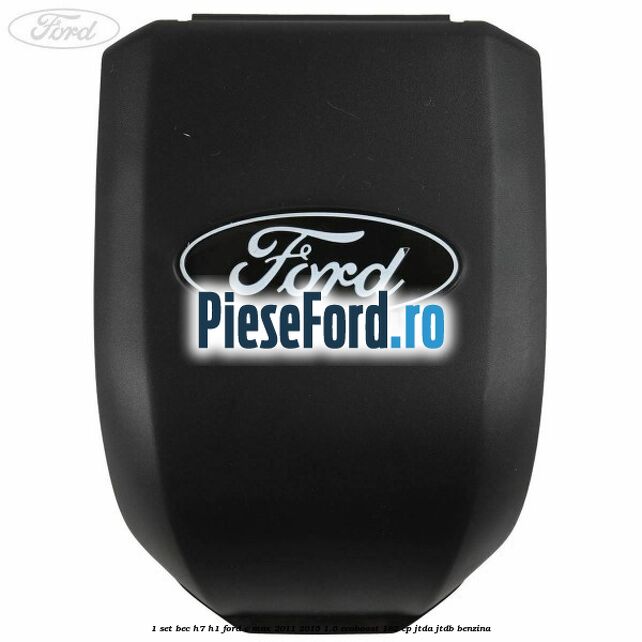 1 Set bec H7/H1 Ford C-Max 2011-2015 1.6 EcoBoost 182 cp 1 Set bec H7/H1 Ford C-Max 2011-2015 1.6 EcoBoost 182 cp JTDA, JTDB benzina