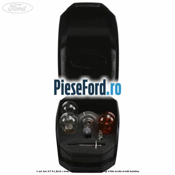 1 Set bec H7/H1 Ford C-Max 2016-2020 1.0 EcoBoost 125 cp B7DA, M1DA, M1DD benzina