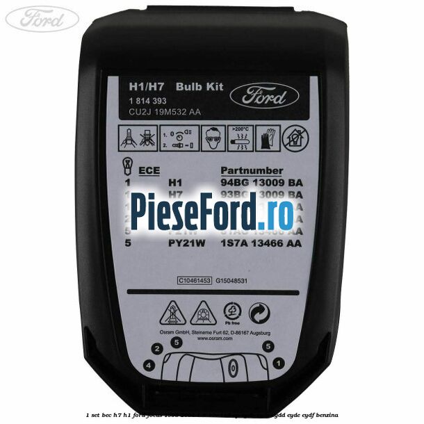 1 Set bec H7/H1 Ford Focus 1998-2004 1.8 16V 115 cp EYDB, EYDC, EYDD, EYDE, EYDF benzina