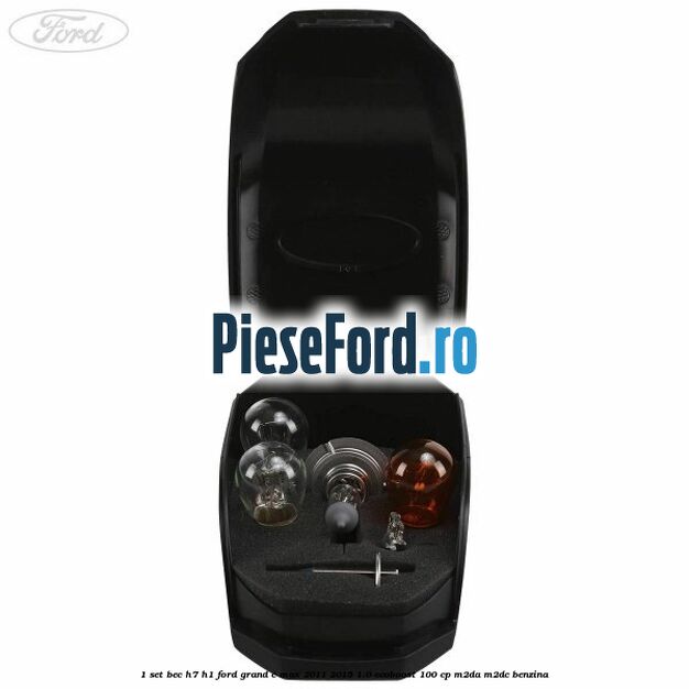 1 Set bec H7/H1 Ford Grand C-Max 2011-2015 1.0 EcoBoost 100 cp 1 Set bec H7/H1 Ford Grand C-Max 2011-2015 1.0 EcoBoost 100 cp M2DA, M2DC benzina