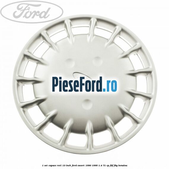 1 Set capace roti 13 inch Ford Escort 1990-1995 1.4 71 cp F6F, F6G benzina