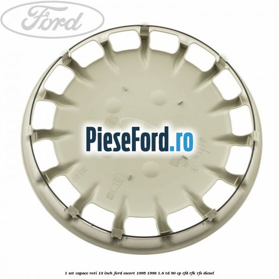 1 Set capace roti 13 inch Ford Escort 1995-1998 1.8 TD 90 cp RFD, RFK, RFS diesel