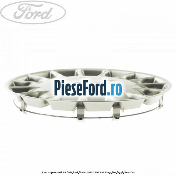 1 Set capace roti 13 inch Ford Fiesta 1989-1996 1.4 73 cp F4A, FUG, FUJ benzina