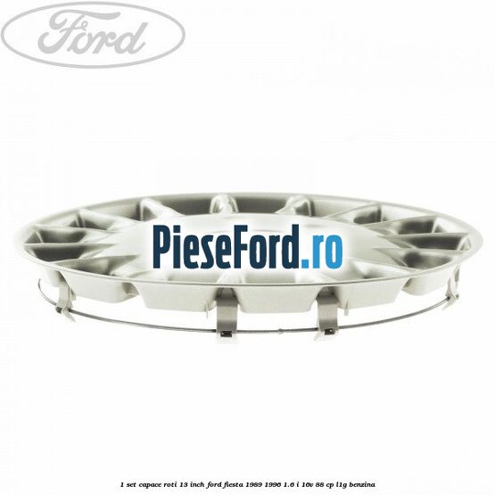 1 Set capace roti 13 inch Ford Fiesta 1989-1996 1.6 i 16V 88 cp L1G benzina