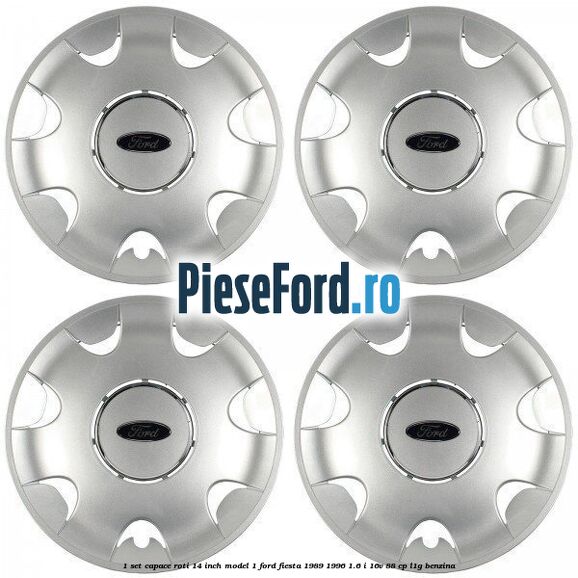 1 Set capace roti 14 inch model 1 Ford Fiesta 1989-1996 1.6 i 16V 88 cp L1G benzina