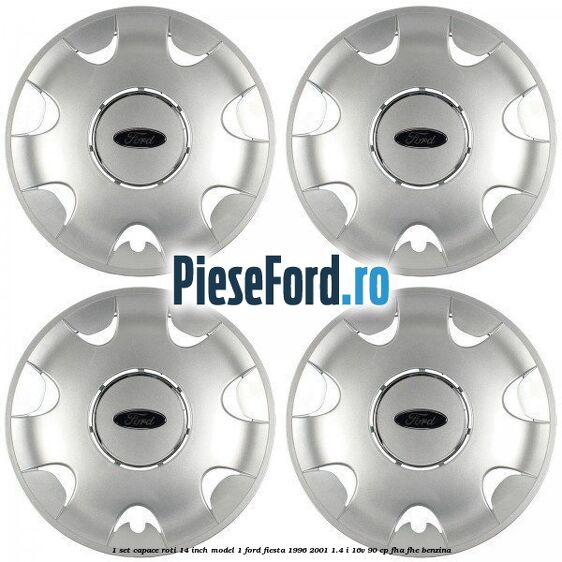 1 Set capace roti 14 inch model 1 Ford Fiesta 1996-2001 1.4 i 16V 90 cp FHA, FHE benzina