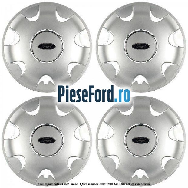 1 Set capace roti 14 inch model 1 Ford Mondeo 1993-1996 1.8 i 16V 112 cp RKB benzina