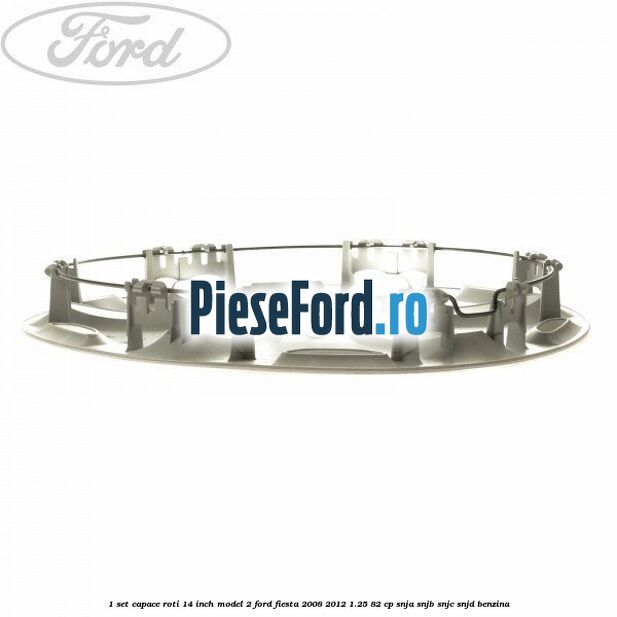 1 Set capace roti 14 inch model 2 Ford Fiesta 2008-2012 1.25 82 cp SNJA, SNJB, SNJC, SNJD benzina
