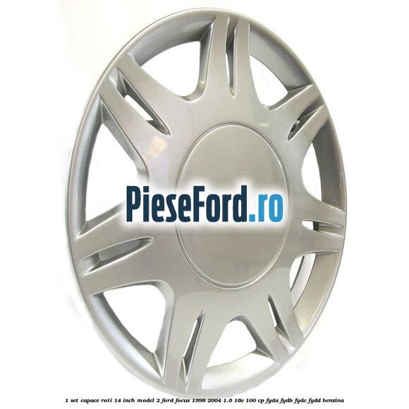 1 Set capace roti 14 inch model 2 Ford Focus 1998-2004 1.6 16V 100 cp FYDA, FYDB, FYDC, FYDD benzina