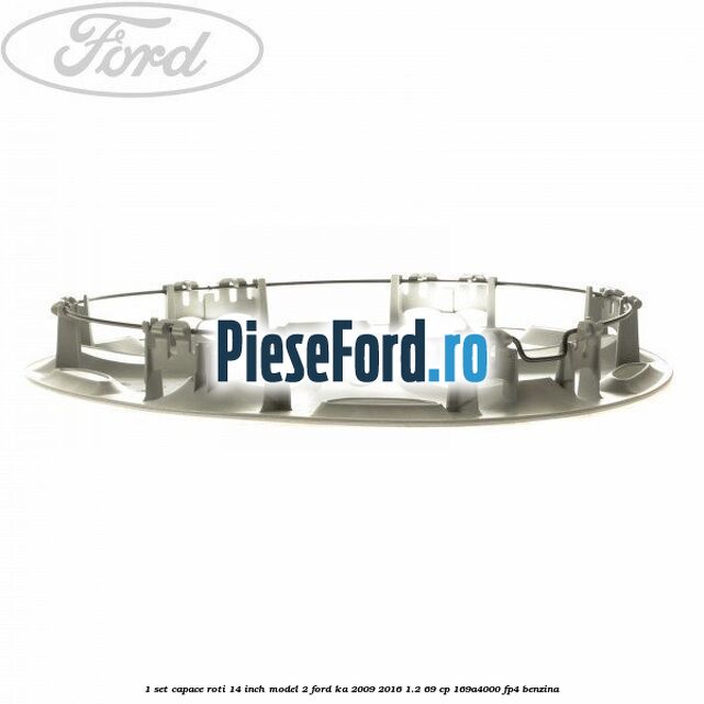 1 Set capace roti 14 inch model 2 Ford Ka 2009-2016 1.2 69 cp 169A4000, FP4 benzina