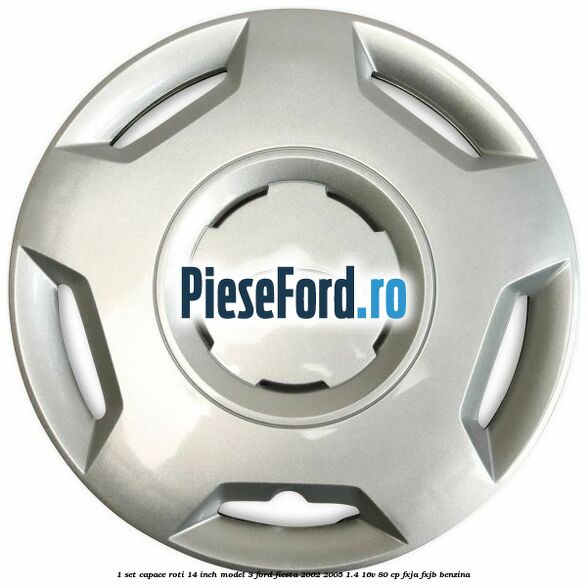 1 Set capace roti 14 inch model 3 Ford Fiesta 2002-2005 1.4 16V 80 cp FXJA, FXJB benzina