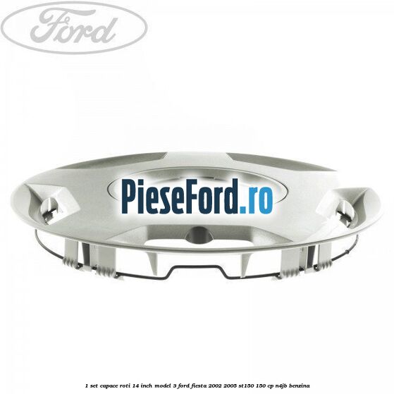 1 Set capace roti 14 inch model 3 Ford Fiesta 2002-2005 ST150 150 cp N4JB benzina