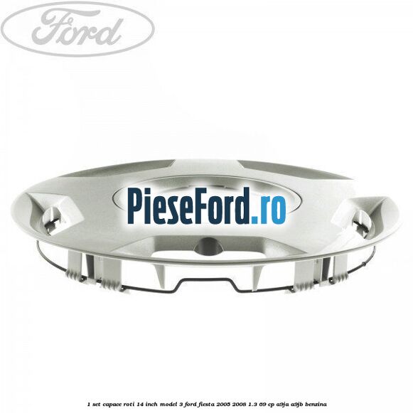 1 Set capace roti 14 inch model 3 Ford Fiesta 2005-2008 1.3 69 cp A9JA, A9JB benzina