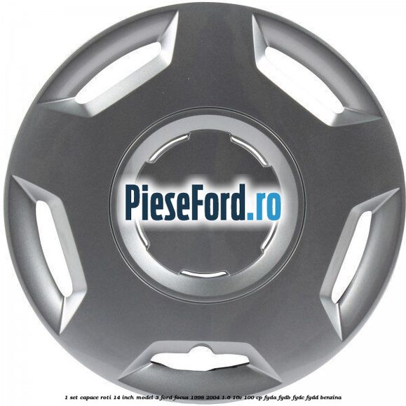 1 Set capace roti 14 inch model 3 Ford Focus 1998-2004 1.6 16V 100 cp FYDA, FYDB, FYDC, FYDD benzina
