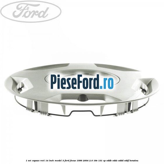1 Set capace roti 14 inch model 3 Ford Focus 1998-2004 2.0 16V 131 cp 1 Set capace roti 14 inch model 3 Ford Focus 1998-2004 2.0 16V 131 cp EDDB, EDDC, EDDD, EDDF benzina