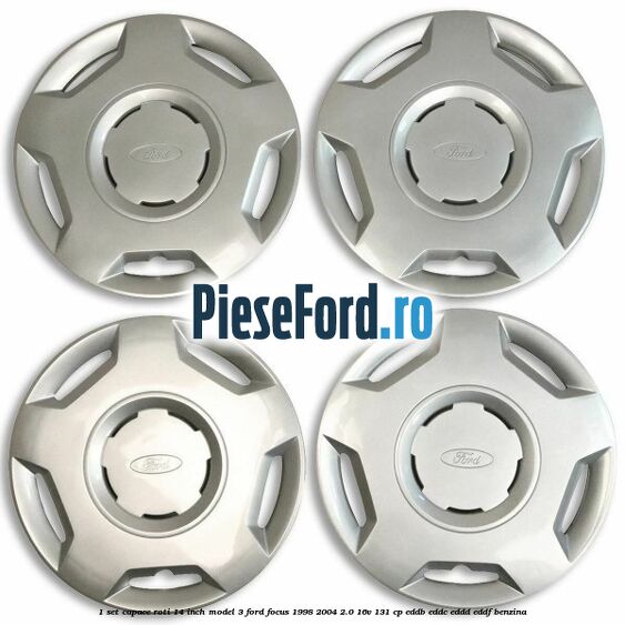 1 Set capace roti 14 inch model 3 Ford Focus 1998-2004 2.0 16V 131 cp