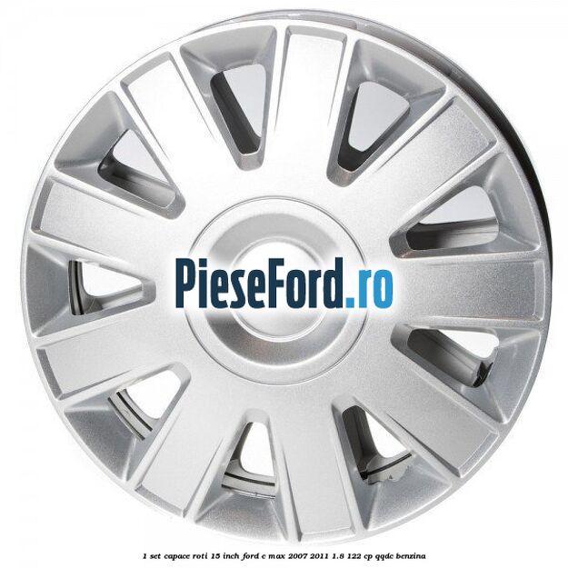 1 Set capace roti 15 inch Ford C-Max 2007-2011 1.8 122 cp QQDC benzina