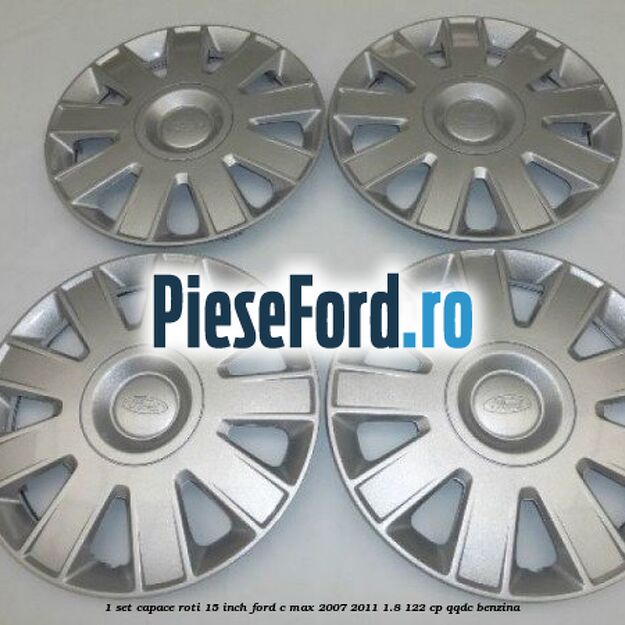 1 Set capace roti 15 inch Ford C-Max 2007-2011 1.8 122 cp QQDC benzina