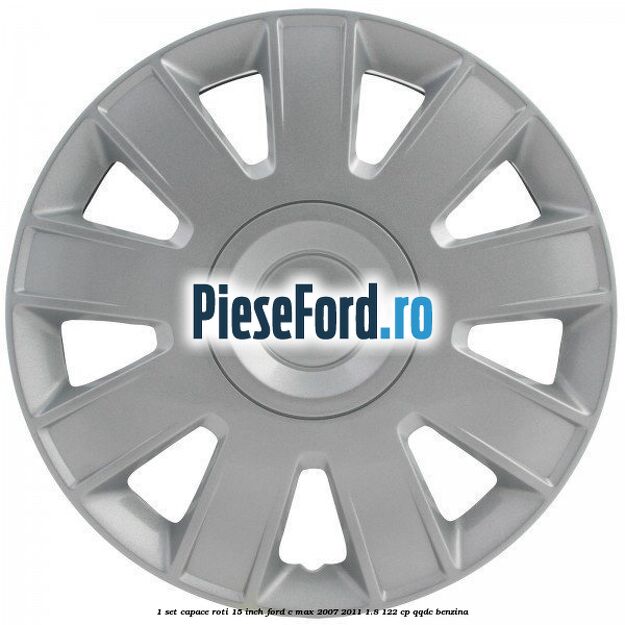 1 Set capace roti 15 inch Ford C-Max 2007-2011 1.8 122 cp QQDC benzina