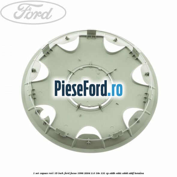 1 Set capace roti 15 inch Ford Focus 1998-2004 2.0 16V 131 cp 1 Set capace roti 15 inch Ford Focus 1998-2004 2.0 16V 131 cp EDDB, EDDC, EDDD, EDDF benzina