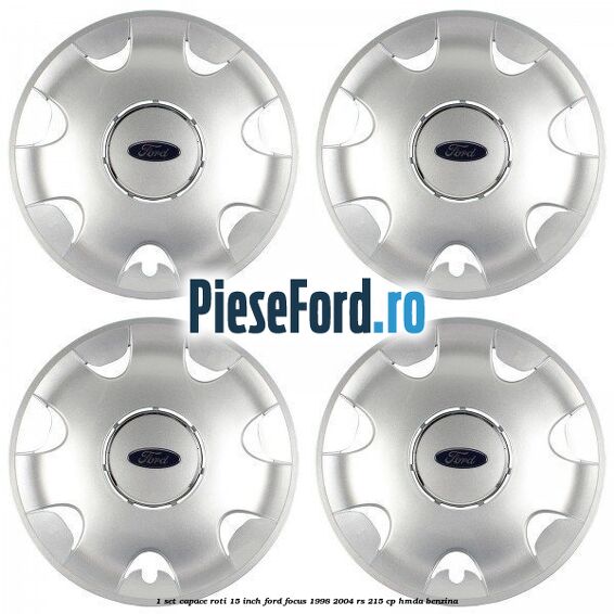 1 Set capace roti 15 inch Ford Focus 1998-2004 RS 215 cp HMDA benzina