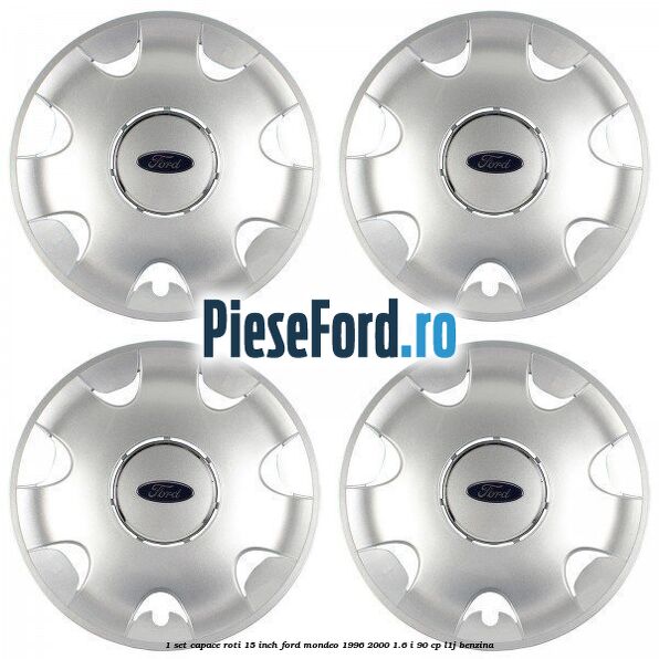 1 Set capace roti 15 inch Ford Mondeo 1996-2000 1.6 i 90 cp L1J benzina