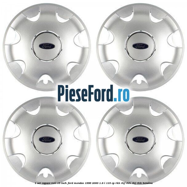 1 Set capace roti 15 inch Ford Mondeo 1996-2000 1.8 i 115 cp RKB, RKF, RKH, RKJ, RKK benzina