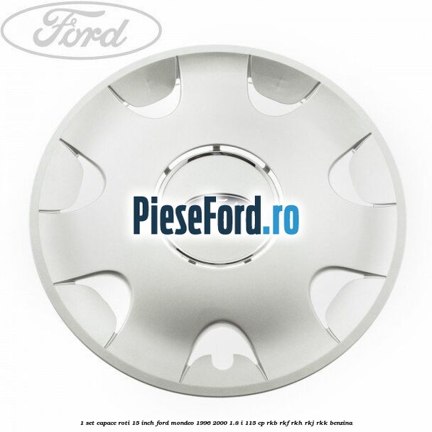 1 Set capace roti 15 inch Ford Mondeo 1996-2000 1.8 i 115 cp RKB, RKF, RKH, RKJ, RKK benzina