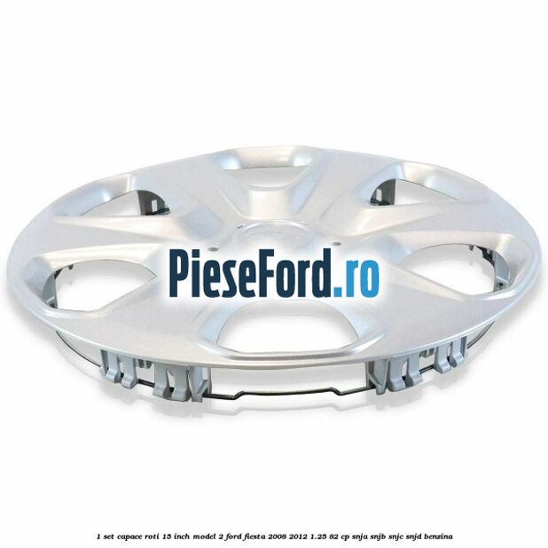 1 Set capace roti 15 inch model 2 Ford Fiesta 2008-2012 1.25 82 cp 1 Set capace roti 15 inch model 2 Ford Fiesta 2008-2012 1.25 82 cp SNJA, SNJB, SNJC, SNJD benzina