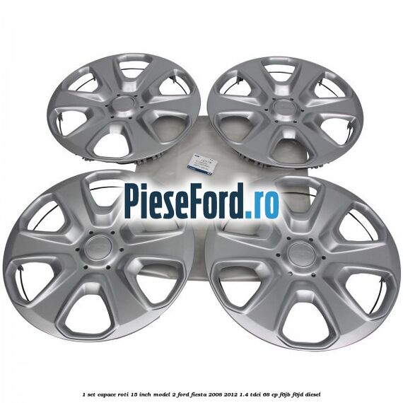 1 Set capace roti 15 inch model 2 Ford Fiesta 2008-2012 1.4 TDCi 68 cp F6JB, F6JD diesel