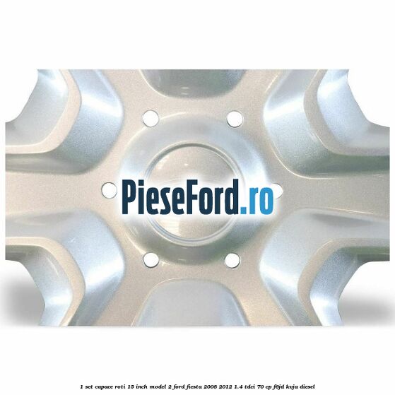 1 Set capace roti 15 inch model 2 Ford Fiesta 2008-2012 1.4 TDCi 70 cp F6JD, KVJA diesel