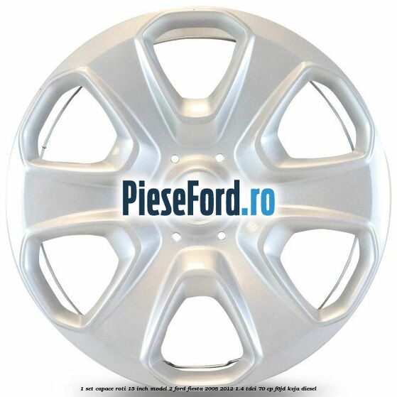1 Set capace roti 15 inch model 2 Ford Fiesta 2008-2012 1.4 TDCi 70 cp F6JD, KVJA diesel