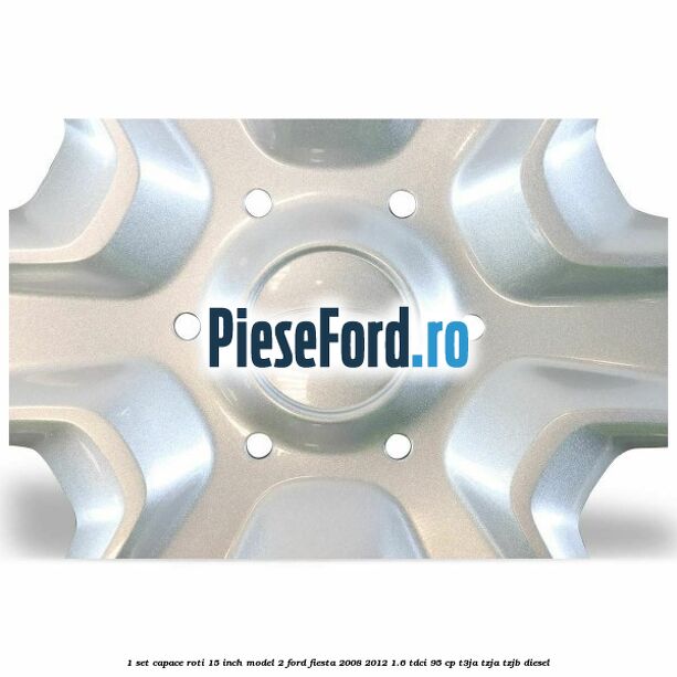 1 Set capace roti 15 inch model 2 Ford Fiesta 2008-2012 1.6 TDCi 95 cp 1 Set capace roti 15 inch model 2 Ford Fiesta 2008-2012 1.6 TDCi 95 cp T3JA, TZJA, TZJB diesel