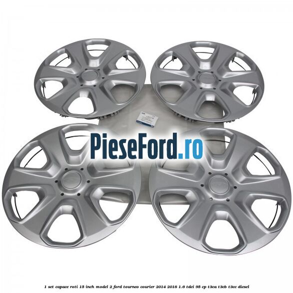 1 Set capace roti 15 inch model 2 Ford Tourneo Courier 2014-2018 1.6 TDCi 95 cp T3CA, T3CB, T3CC diesel