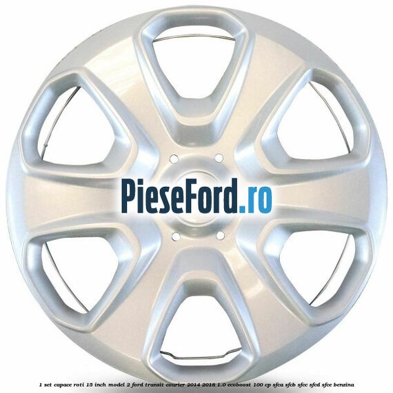 1 Set capace roti 15 inch model 2 Ford Transit Courier 2014-2018 1.0 EcoBoost 100 cp SFCA, SFCB, SFCC, SFCD, SFCE benzina